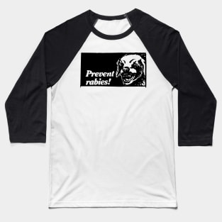 Prevent Rabies! Baseball T-Shirt